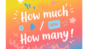 How much ...?    How many....?