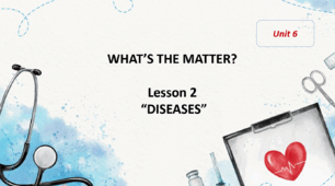 Form 7 NUS (Karpiuk) Unit 6 "WHAT’S THE MATTER?" Lesson 2 (c.103) (презентація)