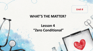 Form 7 NUS (Karpiuk) Unit 6 "WHAT’S THE MATTER?" Lesson 4 (c.106-107) (презентація)