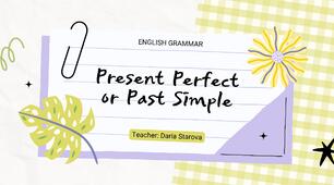 Present Perfect or Past Simple