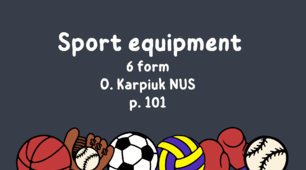 Sport equipment 6 form O. Karpiuk NUS p. 101 