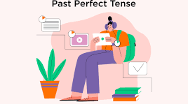 Past Perfect Tense, Past Perfect Continuous Tense.