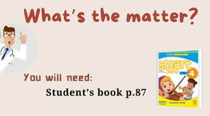 Smart Junior 4 Unit 7, What's the matter?
