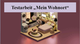 Testarbeit "Mein Wohnort"