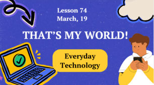 Form 8. Lesson 74. Everyday Technology.