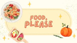 "Food, please!"