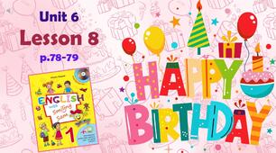 Презентація до уроку 8 у 1 класі "Unit 4. HAPPY BIRTHDAY! Lesson 8, p.78" (до підручника О.Карп'юк)