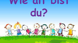 Wie alt bist du?