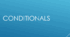 Conditionals
