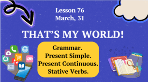 Form 8. Lesson 76. Grammar. Present Simple. Present Continuous. Stative Verbs. Homework Task.