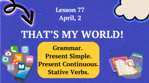 Form 8. Lesson 77. Grammar Practice (Wider World 3 Workbook, tasks 3-5 page 10)