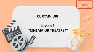 Form 7 NUS (Karpiuk) Unit 7 CURTAIN UP! Lesson 2(c. 123) (презентація)