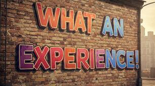 WHAT AN EXPERIENCE!