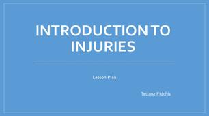 Lesson Plan 1.  Introduction to Injuries