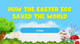 How the easter egg saved the world. 5 class