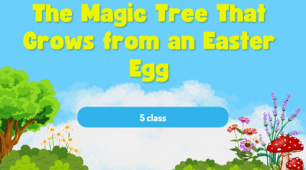 The Magic Tree That Grows from an Easter Egg. 5 class
