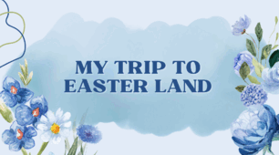 My Trip to Easter Land. 6 class