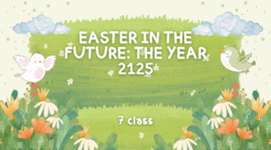 Easter in the Future: The Year 2125. 7 class