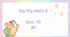 Hip Hip Hello 6 Unit 10 L 1-6 + Test