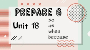 Prepare 6. Unit 18. SO, AS, WHEN, BECAUSE