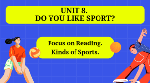 Form 10. Unit 8. Do You Like Sports? Lesson 1. Focus on Reading. Kinds of Sports.