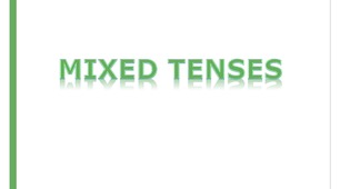 Mixed Tenses: Present, Past, Future exercises.