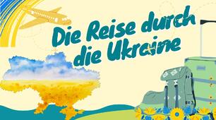 Презентація до уроку німецької мови для учнів 5 класу НУШ (перший рік навчання) Lektion 7 "Deutschland und die Ukraine • Німеччина й Україна"- Stunde 64 - Die Reise durch die Ukraine