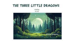 The three little dragons