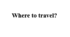Діагностувальна (контрольна робота за групами результатів) з теми Where to travel?