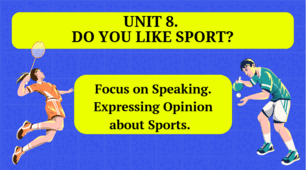Unit 8. Do you Like Sports. Focus on Speaking. (pp. 209-210)