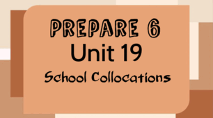 Prepare 6. Unit 19. School Collocations