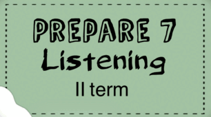 Prepare 7. Listening / II term