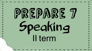 Prepare 7. Speaking / II term
