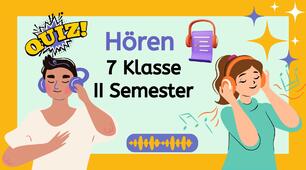 7 Klasse НУШ-II Semester. Hören • Cеместрова контрольна робта з аудіювання