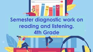 2nd Semester diagnostic work on reading and listening. 4th Grade (за підручником Карпюк О. Д.)