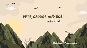 Pete, George and Bob