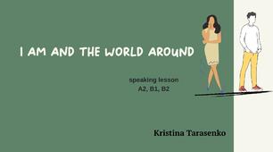 I am and the world around