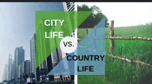 City Life or Country Life?