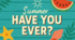 Have You Ever – Summer Speaking Game