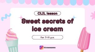 CLIL:"Sweet secrets of ice cream"