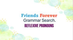 Презентація до підручника Kids Online 8. Unit 2. FRIENDS FOREVER!  Grammar Search. Reflexive Pronouns.