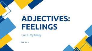 Prepare 5. Unit 2. Adjectives: feelings