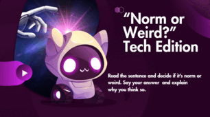 Warm-up завдання «Norm or Weird? | Tech Edition» до підручника Wider World 2, Unit 4