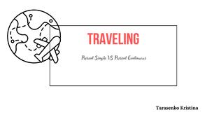 Traveling. Present Simple VS Preseent Continuous