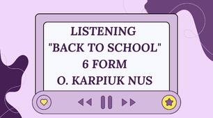 Listening "Back to school" 6 form O. Karpiuk NUS