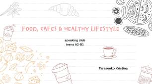 Food, cafés & healthy lifestyle (lesson for TEENS)