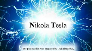Презентація "Nikola Tesla" (презентація на тему "Видатні особистості. Вчені" англійською для учнів 10-го та 11-го класів)
