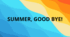 Summer Holidays
