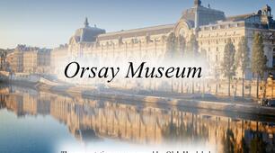 Презентація "Orsay Museum" (презентація на тему "Подорожі. МІсця, які варто відвідати", англійською для учнів 10-го та 11-го класів)