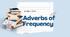 Adverbs of Frequency